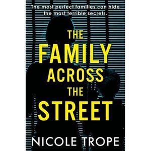 The Family Across the Street -- Nicole Trope